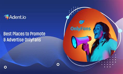 5 Best Places to Promote & Advertise OnlyFans (With Promotion。